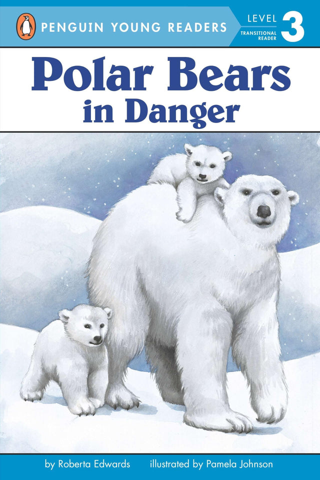 Polar Bears: In Danger (Penguin Young Readers, Level 3) - Retail Maharaj