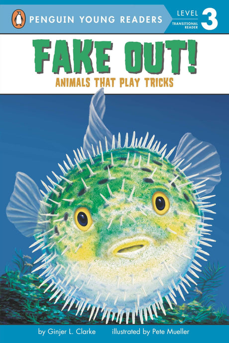 Fake Out!: Animals That Play Tricks (Penguin Young Readers, Level 3) - Retail Maharaj