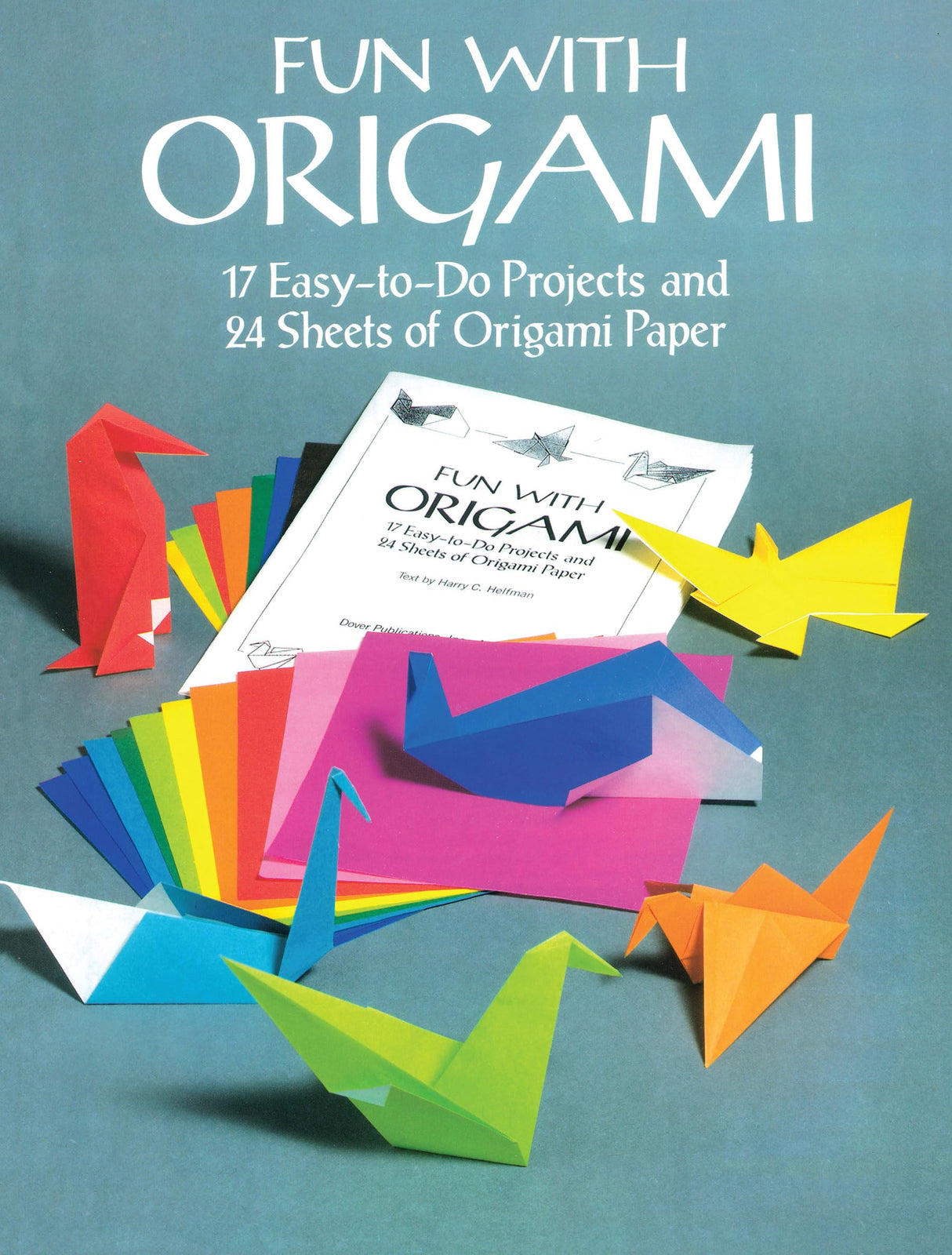 Fun with Origami: 17 Easy-to-Do Projects and 24 Sheets of Origami Paper. (Dover Origami Papercraft) - Retail Maharaj