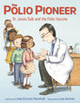 The Polio Pioneer: Dr. Jonas Salk and the Polio Vaccine - Retail Maharaj