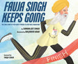 Fauja Singh Keeps Going: The True Story of the Oldest Person to Ever Run a Marathon - Retail Maharaj