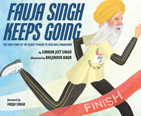 Fauja Singh Keeps Going: The True Story of the Oldest Person to Ever Run a Marathon - Retail Maharaj