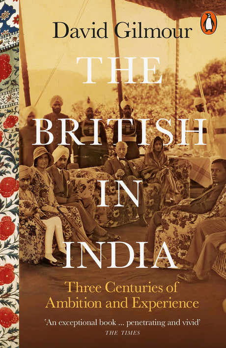 The British in India: Three Centuries of Ambition and Experience - Retail Maharaj