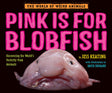 Pink Is For Blobfish: Discovering the World's Perfectly Pink Animals (The World of Weird Animals) - Retail Maharaj