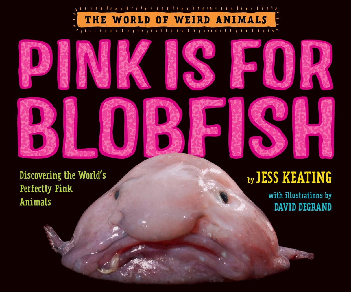 Pink Is For Blobfish: Discovering the World's Perfectly Pink Animals (The World of Weird Animals) - Retail Maharaj