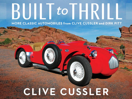 Built to Thrill: More Classic Automobiles from Clive Cussler and Dirk Pitt - Retail Maharaj