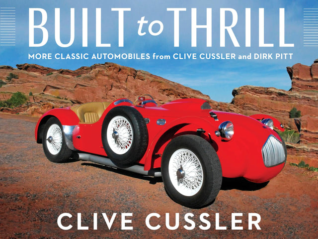 Built to Thrill: More Classic Automobiles from Clive Cussler and Dirk Pitt - Retail Maharaj