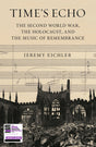 Time's Echo: The Second World War, the Holocaust, and the Music of Remembrance - Retail Maharaj
