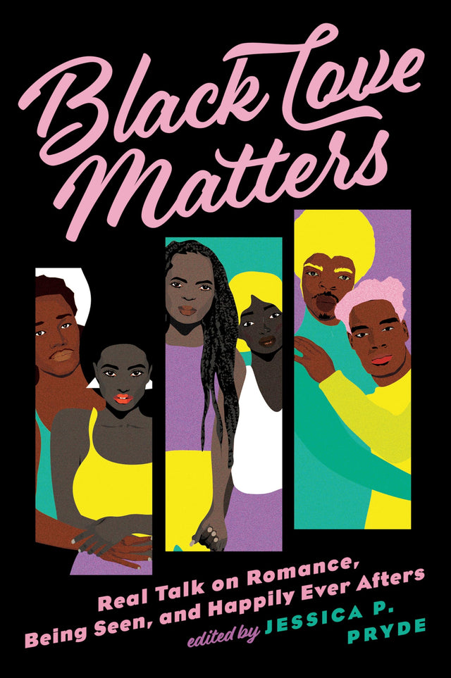 Black Love Matters: Real Talk on Romance, Being Seen, and Happily Ever Afters - Retail Maharaj