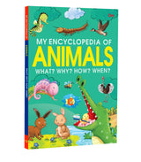 Encyclopedia: My Encyclopedia of Animals - What? Why? How? When? - Encyclopedia books for Children - Retail Maharaj