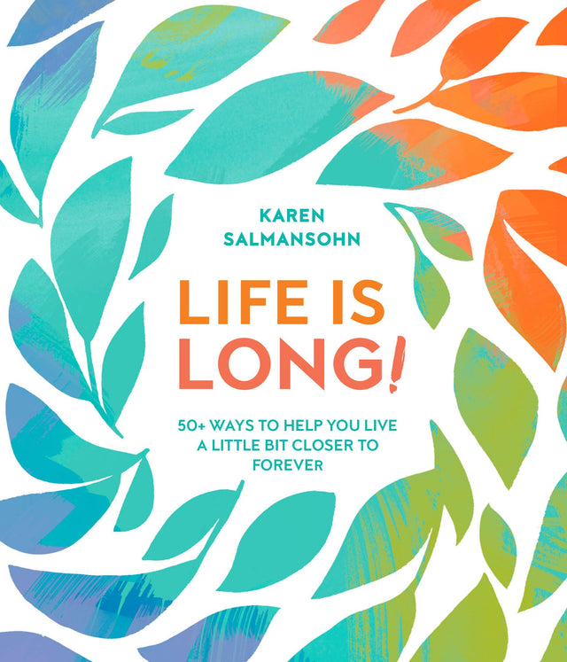 Life Is Long!: 50+ Ways to Help You Live a Little Bit Closer to Forever - Retail Maharaj
