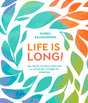 Life Is Long!: 50+ Ways to Help You Live a Little Bit Closer to Forever - Retail Maharaj