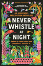 Never Whistle at Night: An Indigenous Dark Fiction Anthology - Retail Maharaj