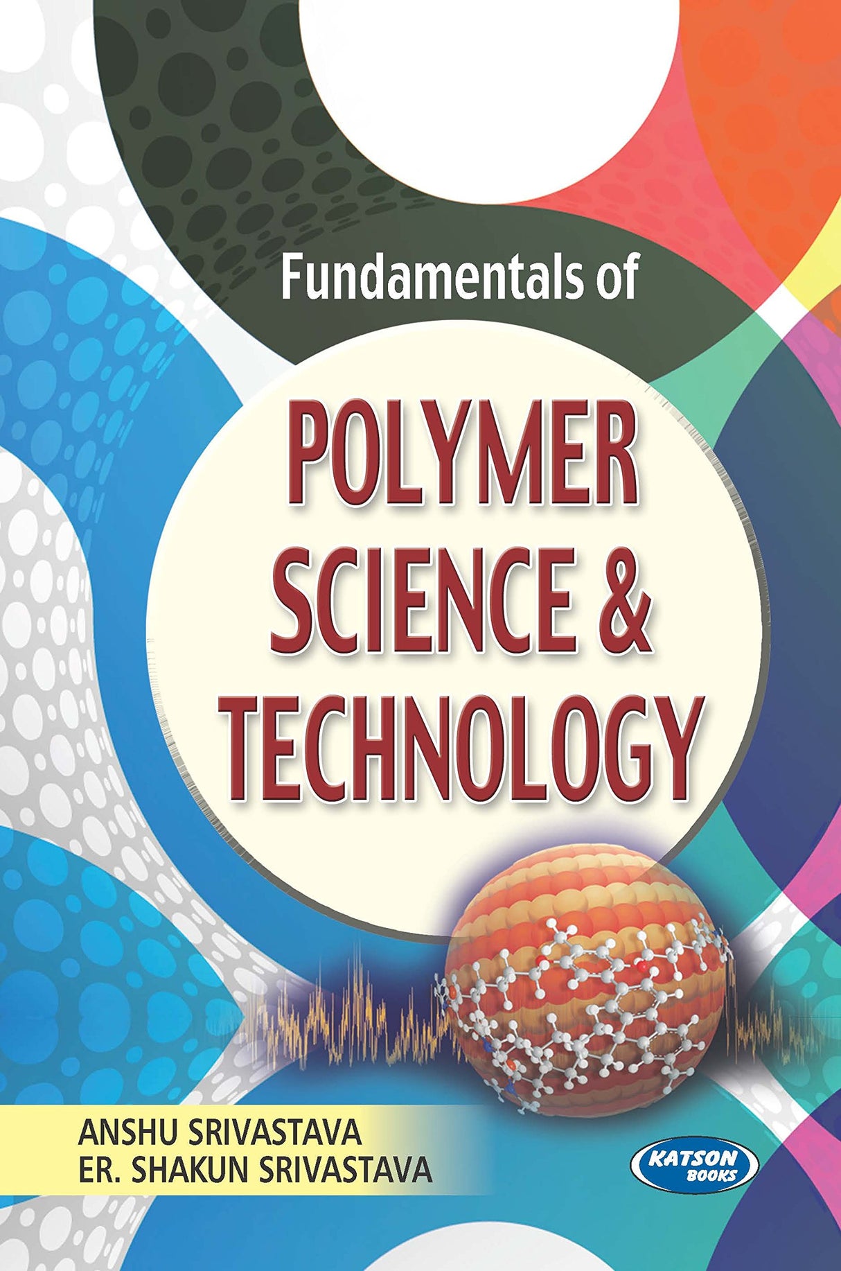 Fundamentals of Polymer Science & Technology - Retail Maharaj