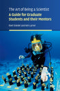 The Art of Being a Scientist: A Guide for Graduate Students and their Mentors - Retail Maharaj