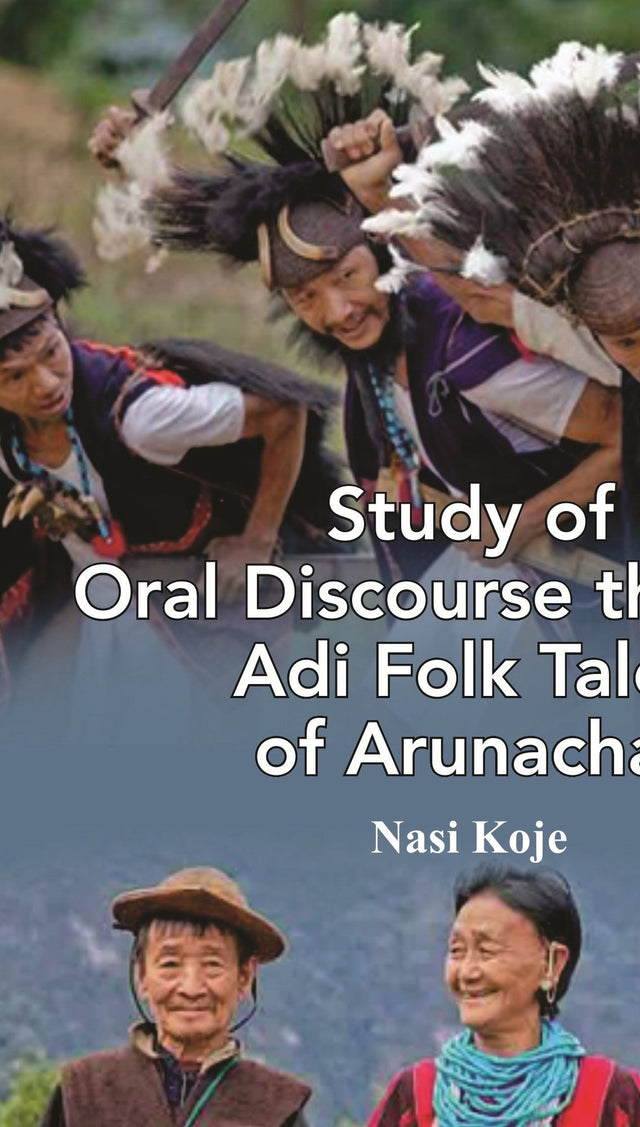 Study of Oral Discourse through Adi Folk Tales of Arunachal - Retail Maharaj