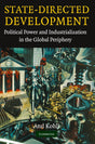 State-Directed Development: Political Power and Industrialization in the Global Periphery - Retail Maharaj