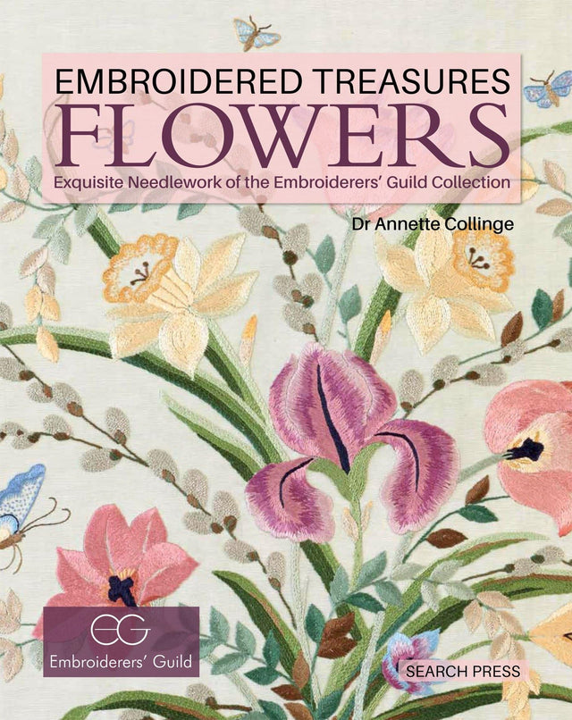 Embroidered Treasures: Flowers: Exquisite Needlework of the Embroiderers' Guild Collection - Retail Maharaj
