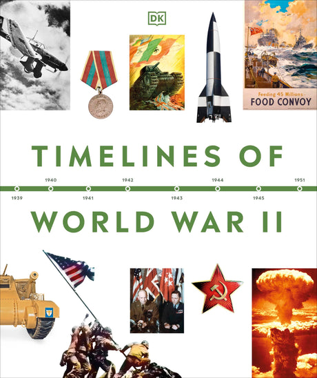 Timelines of World War II (DK Timelines) - Retail Maharaj