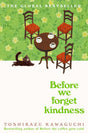 Before We Forget Kindness: The most emotional book yet in the sensational Tokyo cafe series - Retail Maharaj