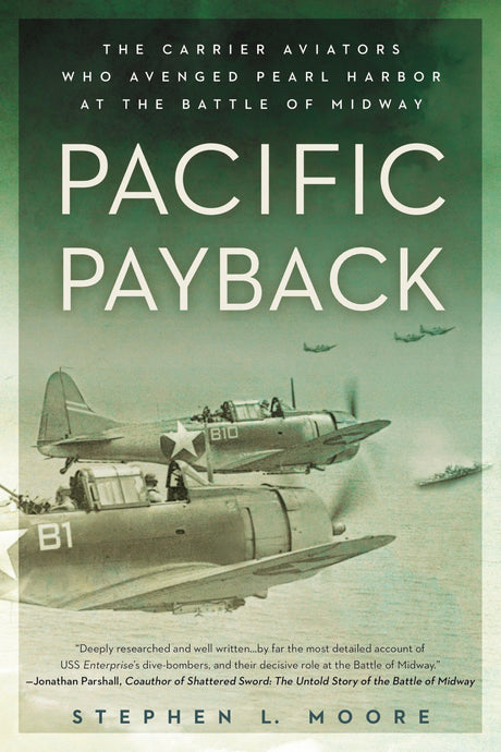 Pacific Payback: The Carrier Aviators Who Avenged Pearl Harbor at the Battle of Midway - Retail Maharaj