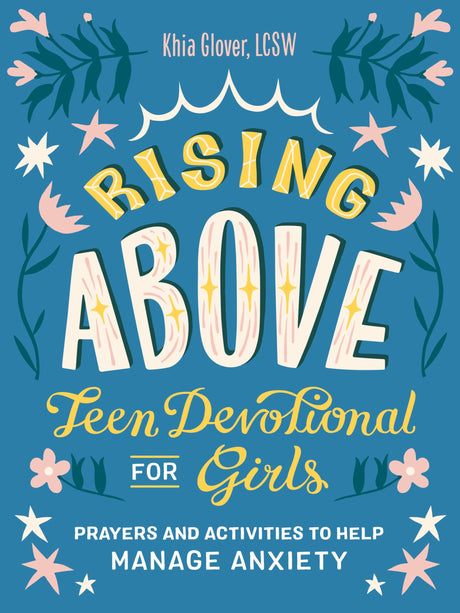 Rising Above: Teen Devotional for Girls: Prayers and Activities to Help Manage Anxiety - Retail Maharaj