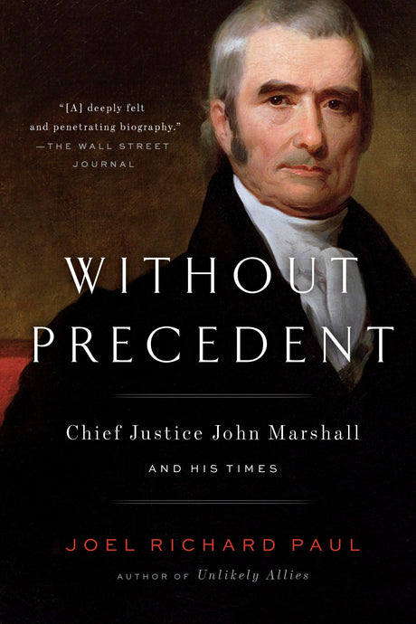 Without Precedent: Chief Justice John Marshall and His Times - Retail Maharaj