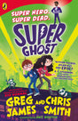 Super Ghost: From the hilarious bestselling authors of Kid Normal - Retail Maharaj