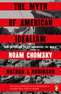 The Myth of American Idealism: How U.S. Foreign Policy Endangers the World - Retail Maharaj