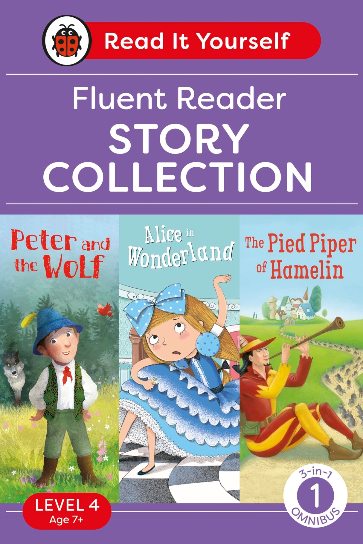 Read It Yourself with Ladybird Level 4 Book 1: Fluent Reader Omnibus: 3-in-1 Story Collection (Peter and the Wolf, Alice in Wonderland and The Pied Piper of Hamelin) Ages 7-9 Years Old - Retail Maharaj
