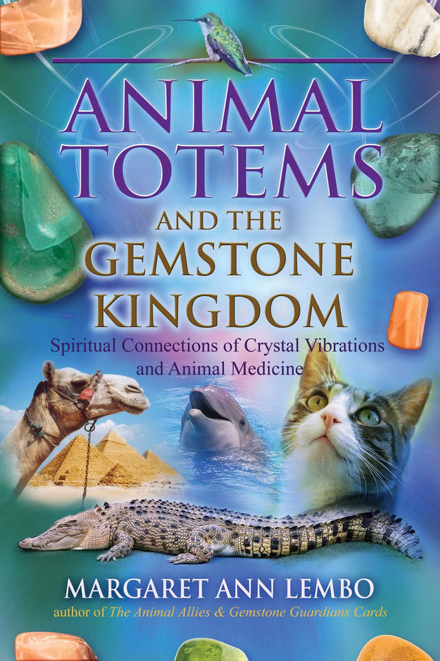 Animal Totems And The Gemstone Kingdom: Spiritual Connections of Crystal Vibrations and Animal Medicine - Retail Maharaj