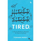 HIRED. FIRED. TIRED-A Brown Woman’s Manual To Thrive In Tech - Retail Maharaj