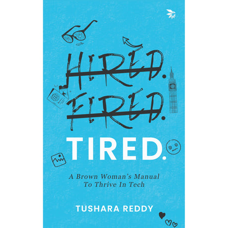 HIRED. FIRED. TIRED-A Brown Woman’s Manual To Thrive In Tech - Retail Maharaj