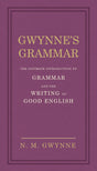 Gwynne's Grammar: The Ultimate Introduction to Grammar and the Writing of Good English. Incorporating also Strunk’s Guide to Style. - Retail Maharaj