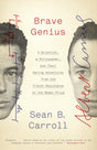Brave Genius: A Scientist, a Philosopher, and Their Daring Adventures from the French Resistance to the Nobel Prize - Retail Maharaj