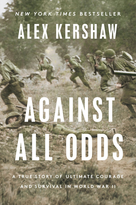 Against All Odds: A True Story of Ultimate Courage and Survival in World War II - Retail Maharaj