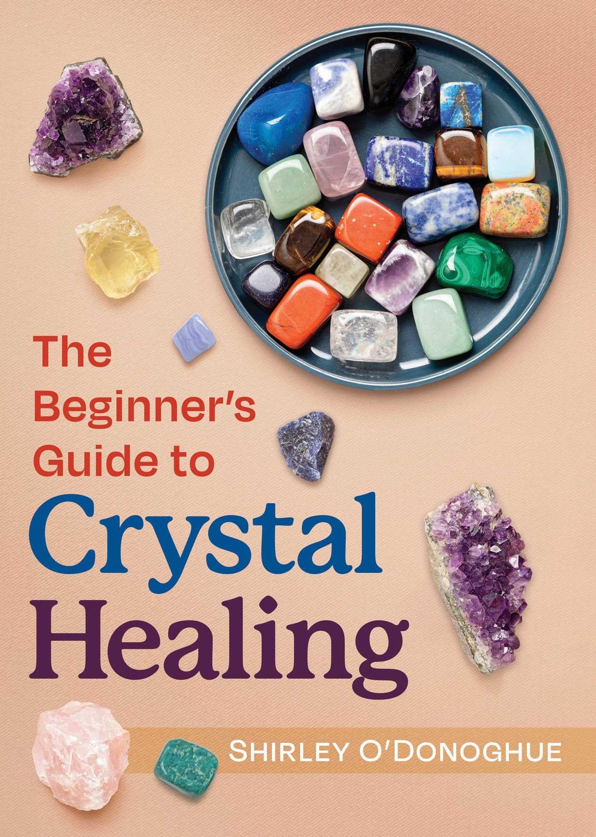 The Beginner's Guide to Crystal Healing - Retail Maharaj