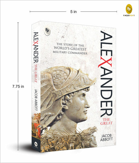 Alexander the Great by Jacob Abbott - Macedonian Conqueror | Ancient History | Military Genius | Classic Biography of Alexander the Great| Insights into Ancient Greek History | Portrait of a Remarkable Military Leader - Retail Maharaj