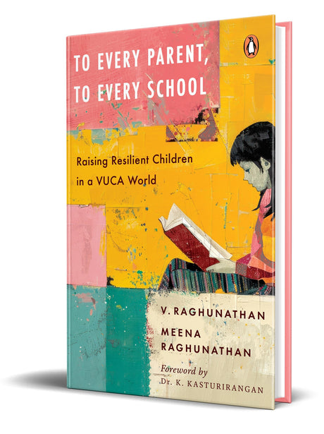 To Every Parent, To Every School: Raising Resilient Children in a VUCA World - Retail Maharaj