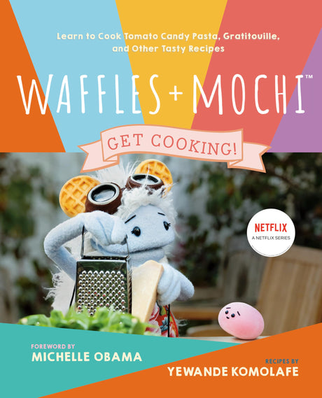 Waffles + Mochi: Get Cooking!: Learn to Cook Tomato Candy Pasta, Gratitouille, and Other Tasty Recipes: A Kids Cookbook - Retail Maharaj