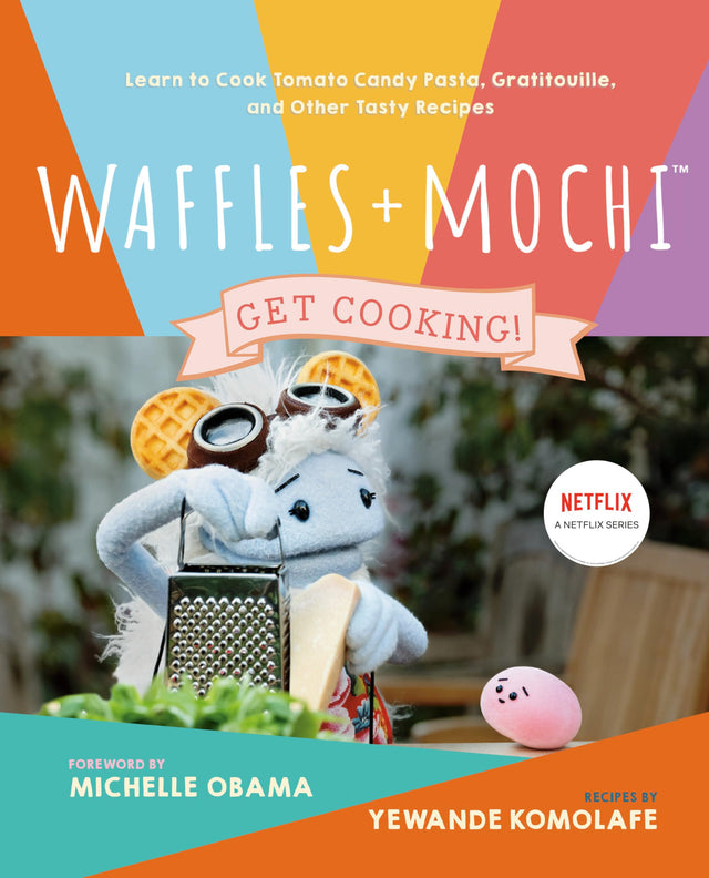 Waffles + Mochi: Get Cooking!: Learn to Cook Tomato Candy Pasta, Gratitouille, and Other Tasty Recipes: A Kids Cookbook - Retail Maharaj