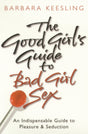 The Good Girl's Guide To Bad Girl Sex - Retail Maharaj