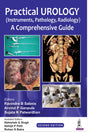 Practical Urology (Instruments, Pathology, Radiology): A Comprehensive Guide - Retail Maharaj