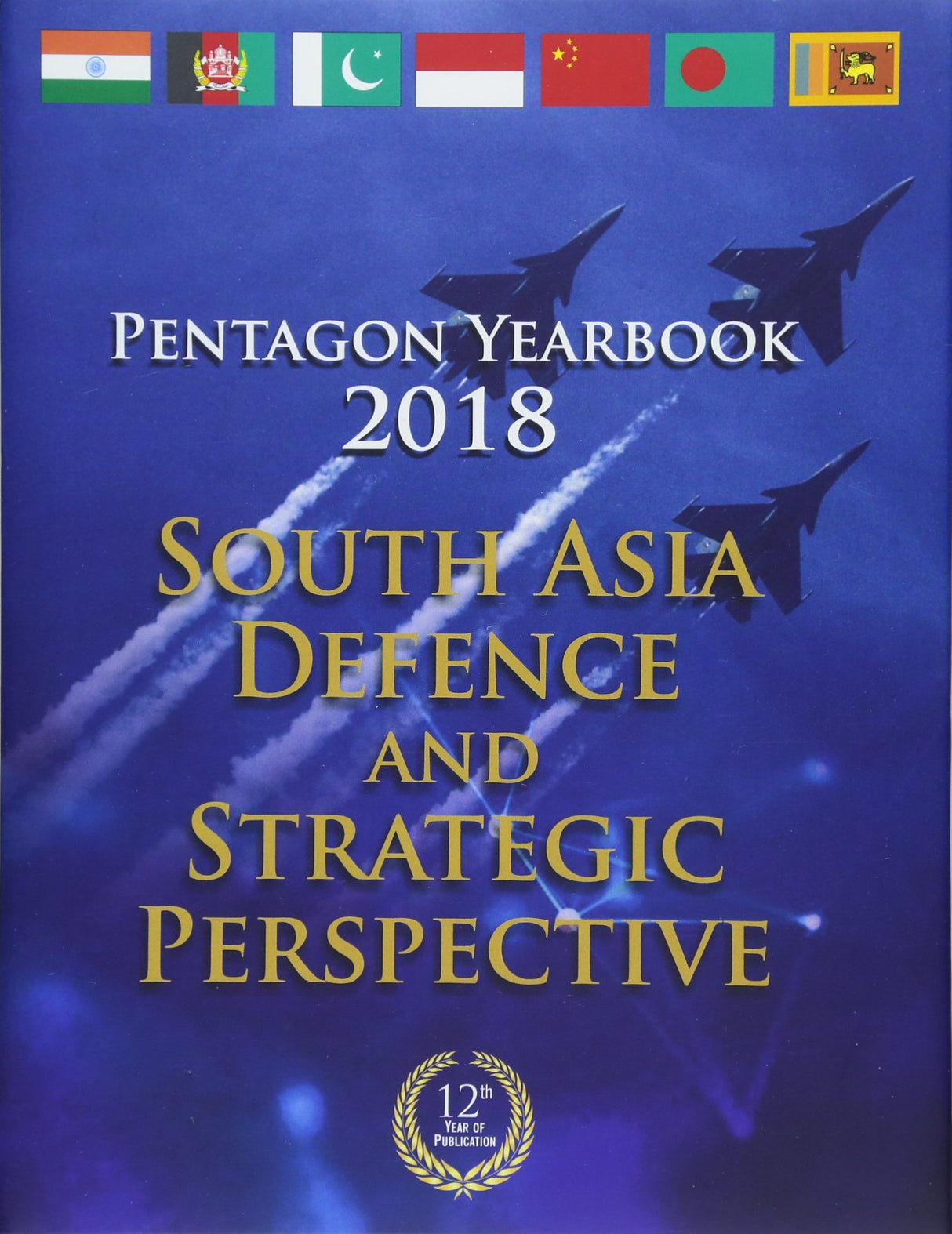 Pentagon Yearbook 2018: South Asia Defence and Strategic Perspective - Retail Maharaj
