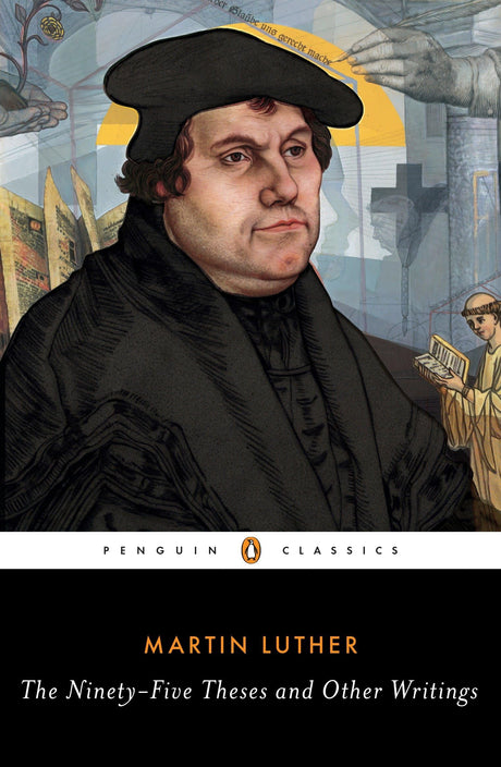 The Ninety-Five Theses and Other Writings - Retail Maharaj