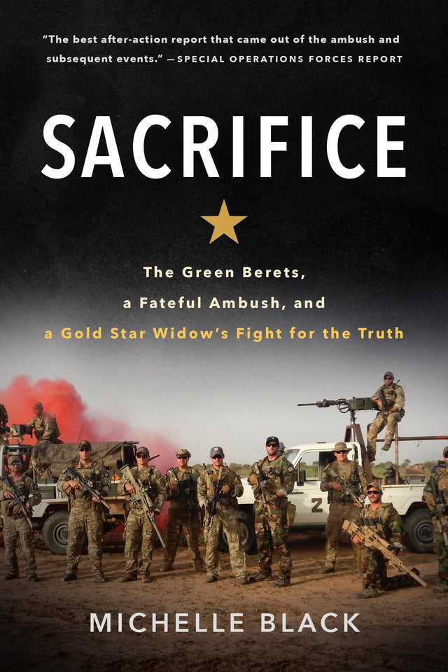 Sacrifice: The Green Berets, a Fateful Ambush, and a Gold Star Widow's Fight for the Truth - Retail Maharaj