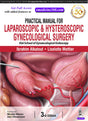 PRACTICAL MANUAL FOR LAPAROSCOPIC & HYSTEROSCOPIC GYNECOLOGICAL SURGERY (KIEL SCHOOL OF GYNAEC - Retail Maharaj
