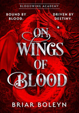 On Wings Of Blood: The HOTTEST NEW, MUST-READ dark academia, enemies-to-lovers fantasy romance, with dragons, vampires, and spice – your new obsession for 2025! - Retail Maharaj
