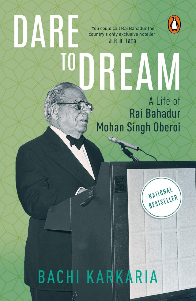 Dare to Dream: A Life of Rai Bahadur Mohan Singh Oberoi - Retail Maharaj