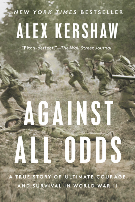 Against All Odds: A True Story of Ultimate Courage and Survival in World War II - Retail Maharaj